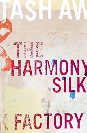 Harmony Silk Factory, The (SIGNED COPY)by: Aw, Tash