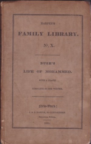 Harper?'s Family Library No. X, Life of Mohammed with a Plate, Complete in One Volumeby: Bush, Rev. George