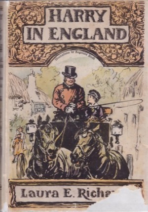 Harry In England - Being the Partly True Adventures of H.R. in the Year 1859by: Richards, Laura E.