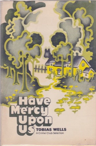Have Mercy Upon Us by: Tobias Wells