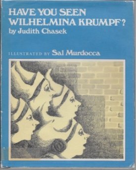 Have You Seen Wilhelmina Krumpf?by: Chasek, Judith