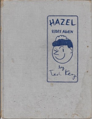 Hazel Rides Again (SIGNED WITH A SKETCH)by: Key, Ted