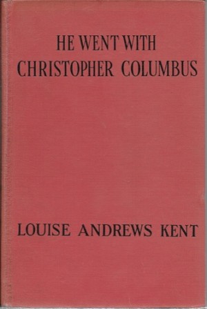 He Went With Christopher Columbusby: Kent, Louise Andrews