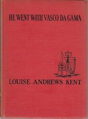 He Went with Vasco Da Gamaby: Kent, Louise Andrews
