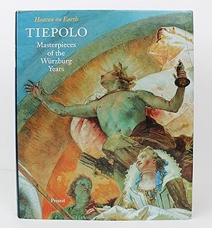 Heaven on Earth: Tiepolo Masterpieces of the Wurzburg Years by: Kruckmann, Peter O.