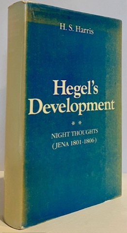 Hegel's Development: Night Thoughts (Jena 1801-1806)by: Harris, H.S.