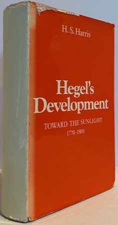 Hegel's Development: Toward the Sunlight 1770-1801by: Harris, H.S.
