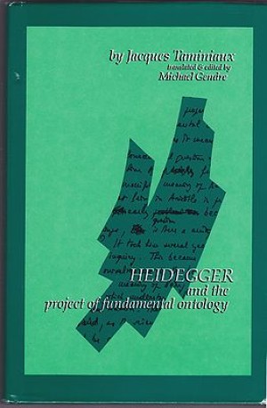 Heidegger and the Project of Fundamental Ontologyby: Taminiaux, Jacques