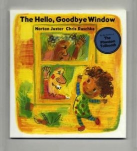 Hello, Goodbye Window, The (SIGNED)by:  Juster/Chris RaschkaNorton