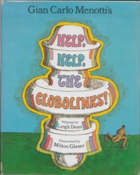 Help, Help, the Globolinks!by: Menotti, Gian Carlo and Milton Glaser