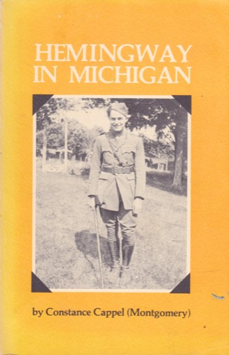 Hemingway in Michigan (including three Hemingway short stories previously unpublished) (INSCRIBED BY AUTHOR)by: Constance Cappel (Montgomery)