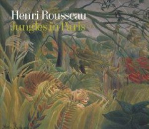 Henri Rousseau: Jungles in Parisby: Morris, Frances (Editor)
