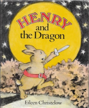 Henry and the Dragon (SIGNED COPY)by: Christelow, Eileen