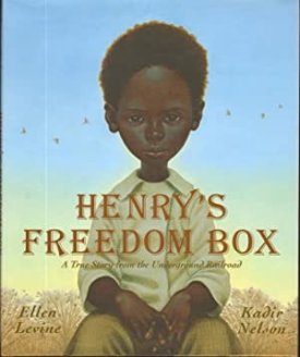Henry's Freedom Box (SIGNED BY ILLUSTRATOR)by: Levine, Ellen and Kadir Nelson