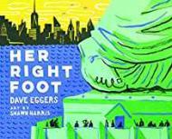 Her Right Foot (SIGNED)by: Eggers, Dave