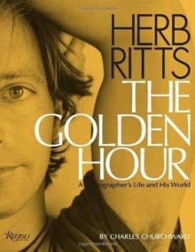 Herb Ritts: The Golden Hour: A Photographer's Life and His Worldby: Churchward, Charles