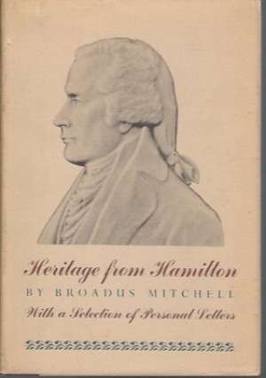 Heritage from Hamilton: With a Selection of Personal Letters  by: MItchell, Broadus