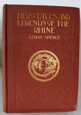 Hero Tales & Legends of the Rhineby: Spence, Lewis