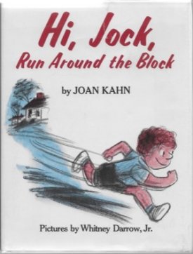 Hi, Jock, Run Around the Blockby: Kahn, Joan and Whitney Darrow, Jr.