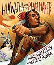 Hiawatha and the Peacemakerby: Robertson, Robbie