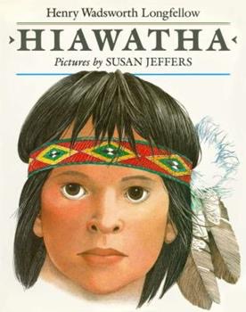 Hiawathaby: Henry Wadsworth Longfellow/ Susan Jeffers