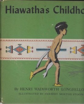 Hiawatha's Childhoodby: Longfellow, Henry Wadsworth and Herbert Morton Stoops