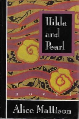 Hilda and Pearl  (SIGNED COPY) by: Mattison, Alice