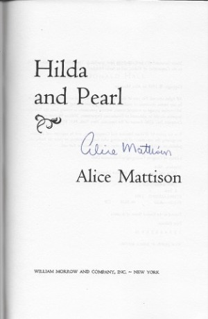 Hilda and Pearl  (SIGNED COPY) by: Mattison, Alice