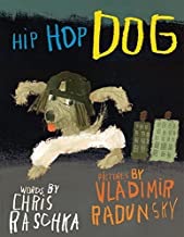 Hip Hop Dog (SIGNED BY RASCHKA)by: Raschka/Vladimir Radunsky, Chris