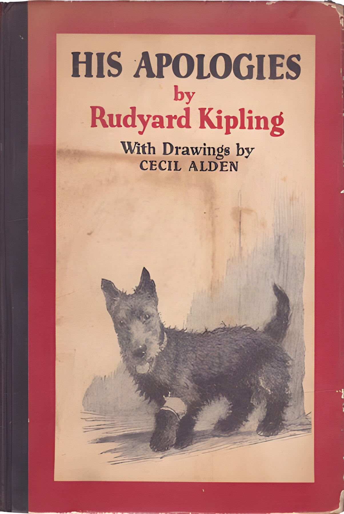 His Apolgiesby: Kipling, Rudyard / Alden (Aldin), Cecil 