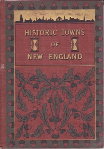 Historic Towns of New England by: Powell Lyman P. (Editor)