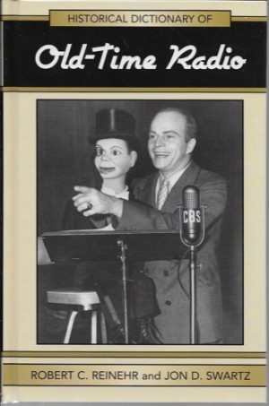 Historical Dictionary of Old-Time Radioby: Reinehr, Robert C.; Swartz, Jon D.