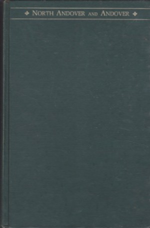 Historical Sketches of Andover Massachusettsby: Sarah Loring Bailey