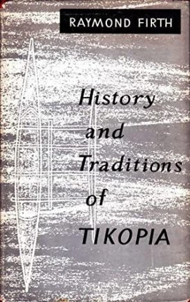 History and Traditions of Tikopia by: Raymond Firth
