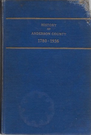 History of Anderson County 1780-1936 (SIGNED COPY)by: McKee, Major Lewis W; Bond, Lydia K.