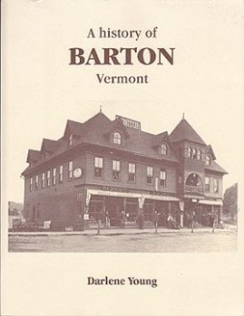 History of Barton Vermont, A (SIGNED COPY)by: Young, Darlene