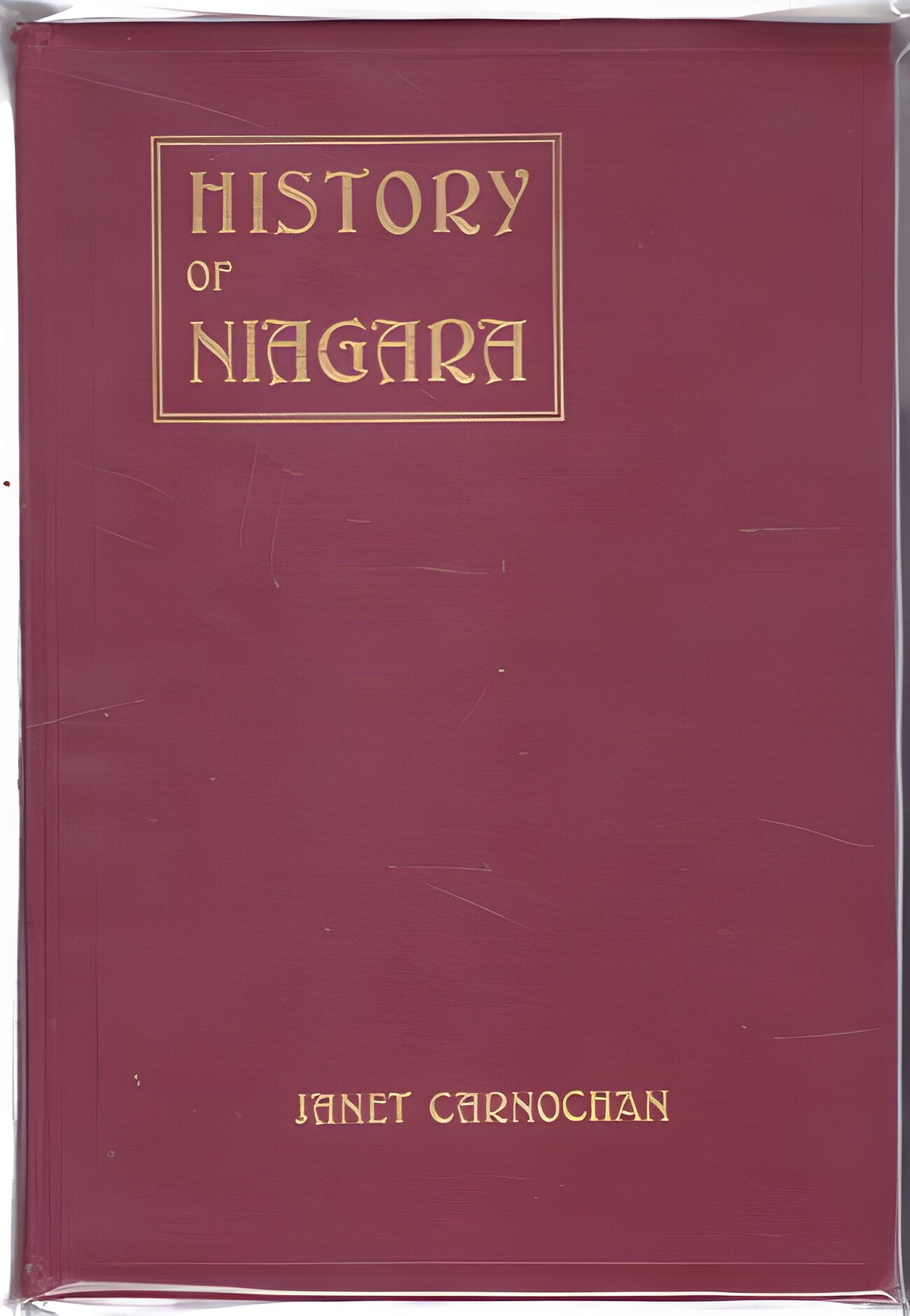 History of Niagara by: Janet Carnochan