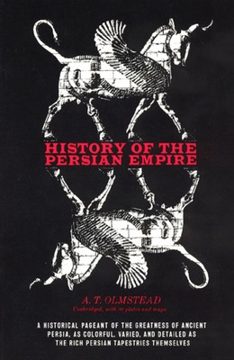 History of the Persian Empireby: Albert T. Olmstead