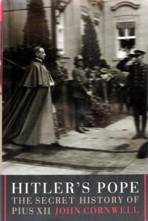 Hitler's Pope : The Secret History of Pius XIIby: Cornwell, John