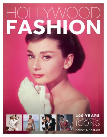 Hollywood Fashion: 100 Years of Hollywood Icons by: Nancy J. Hajeski 