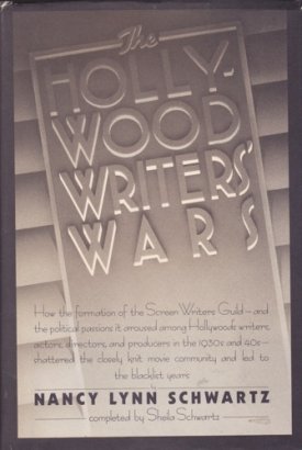 Hollywood Writers' Wars, Theby: Schwartz, Nancy Lynn 