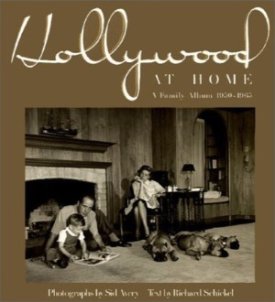 Hollywood at Home: A Family Album 1950-1965by: Schicked/Sid Avery, Richard 