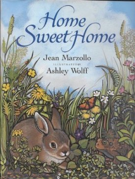 Home Sweet Home (SIGNED BY ILLUSTRATOR)by: Marzollo, Jean and Ashley Wolff