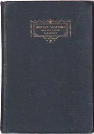 Horace Walpole and His World; Select Passages from His Lettersby: Horace Walpole / L.B. Seeley (Editor) 