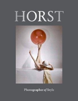 Horst: Photographer of Styleby: Garner Philippe; Wilcox Claire; Muir Robin 