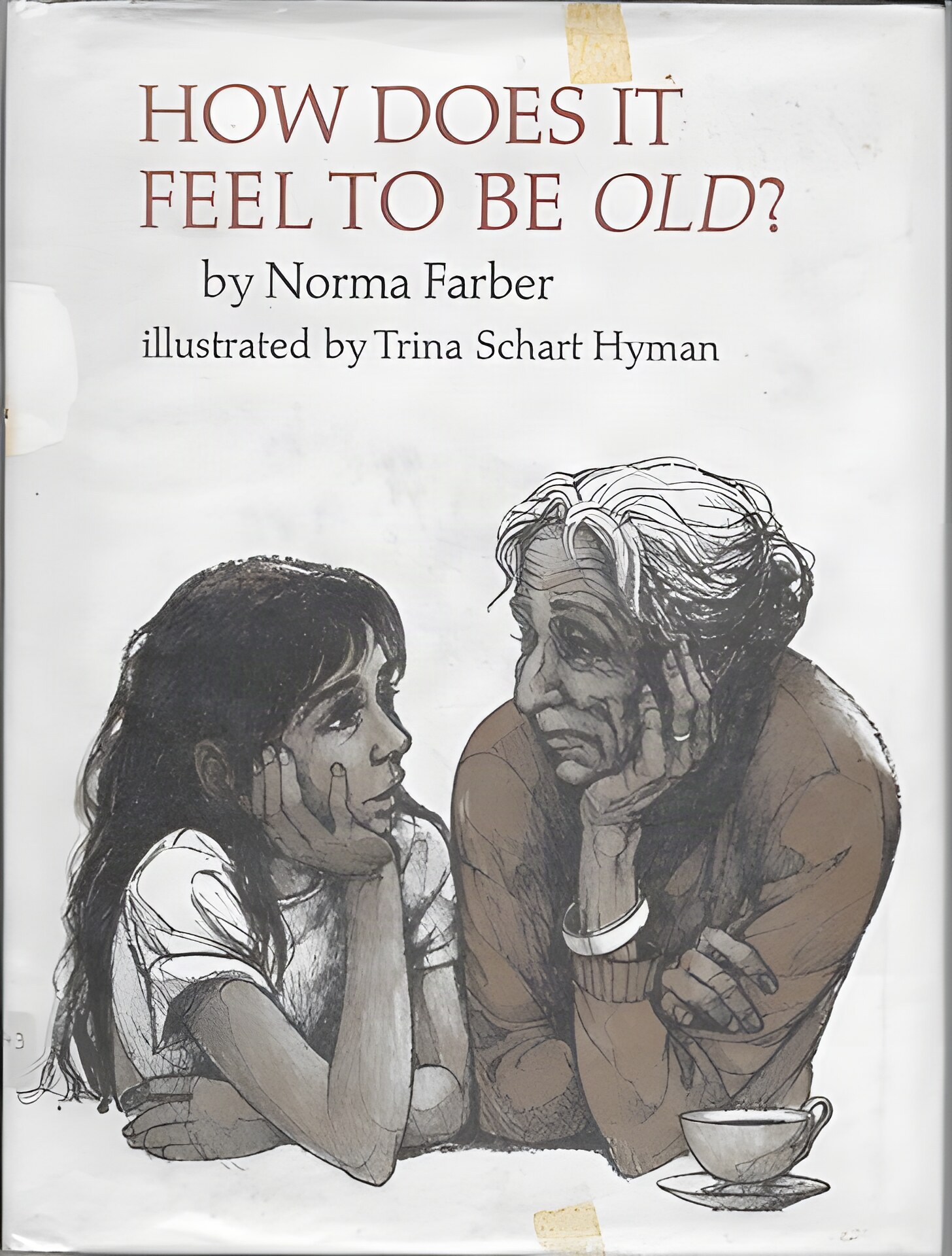How Does It Feel To Be Old?by: Farber, Norma and Trina Schart Hyman