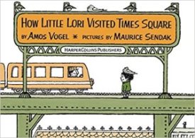 How Little Lori Visited Times Square (SIGNED BY SENDAK)by: Vogel, Amos and Maurice Sendak