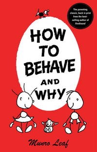 How to Behave and Whyby: Munro Leaf