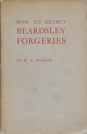 How to Detect Beardsley Forgeriesby: Walker, R.A.