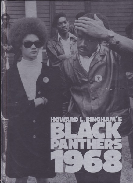 Howard L. Bingham's Black Panthers 1968by: Bingham, Howard L. and Howard Crist (Ed.)